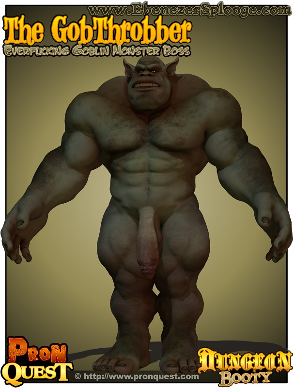 607px x 800px - Ebenezer Splooge Â» Huge monster cocked GobThrobber porn dungeon boss.
